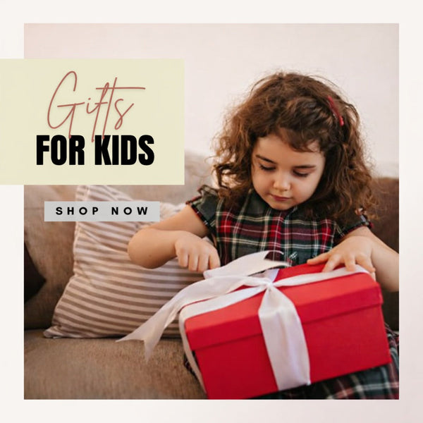 GIFTS FOR KIDS