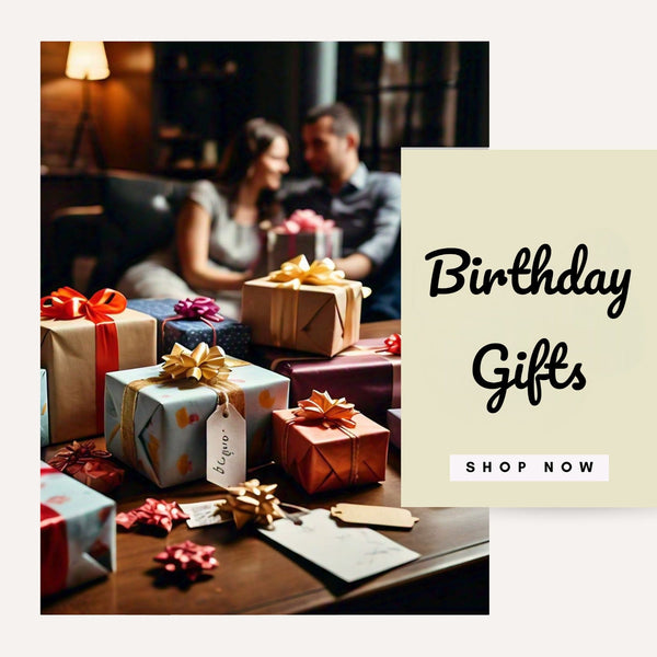 BIRTHDAY GIFTS