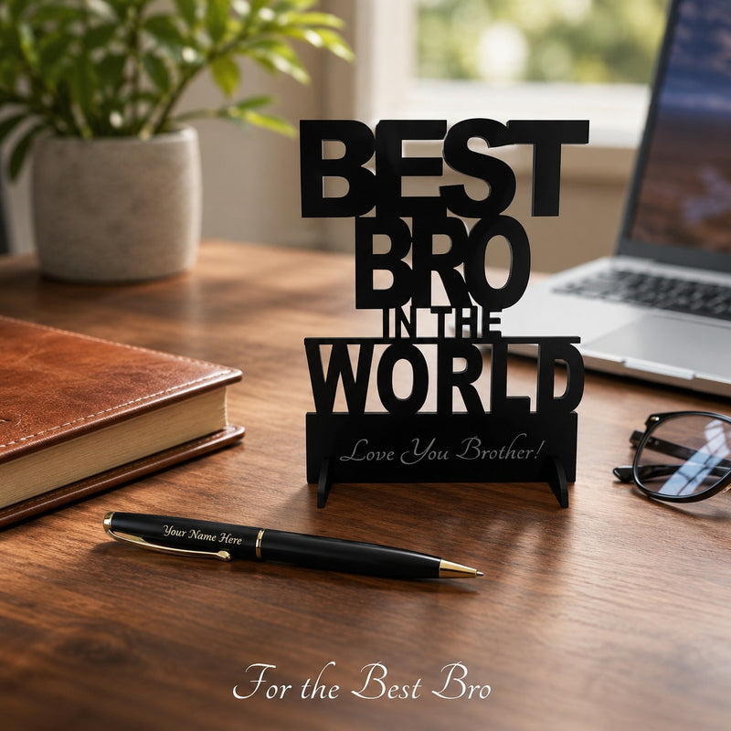 Customized Pen with Name & Best Bro in the World Acrylic Stand.