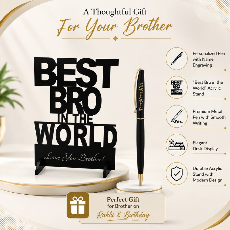 Customized Pen with Name & Best Bro in the World Acrylic Stand.