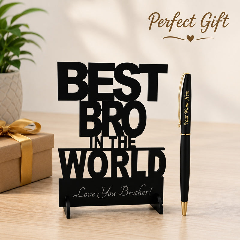 Customized Pen with Name & Best Bro in the World Acrylic Stand.