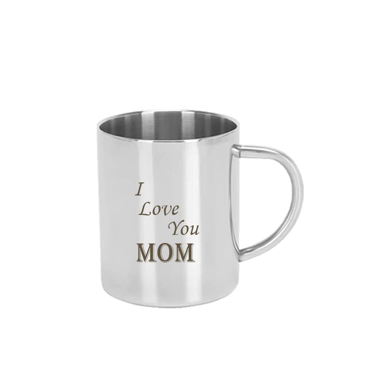 I love You Mom Steel Mug