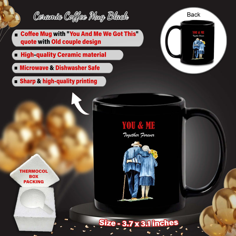 Anniversary Black Coffee Mug & Keychain Set – 'You And Me We Got This' Quote with Old Couple Design Printed.