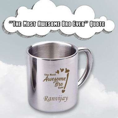 Customized Steel Mug with 'The most awesome bro ever' Quote Engraved