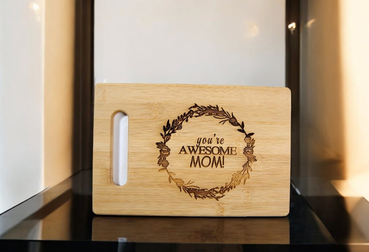 Engraved Wooden Chopping Board  with "You're Awesome MOM!" Quote