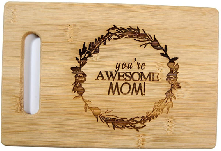 Engraved Wooden Chopping Board  with "You're Awesome MOM!" Quote