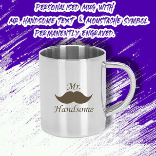 Stainless Steel "Mr. Handsome" Quote Engraved Mug
