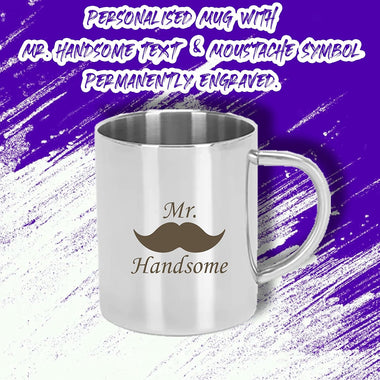 Stainless Steel "Mr. Handsome" Quote Engraved Mug
